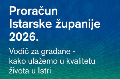 Župan Boris Miletić: Proračun Istarske županije u službi građana, prostora i projekata za održivu budućnost Istre